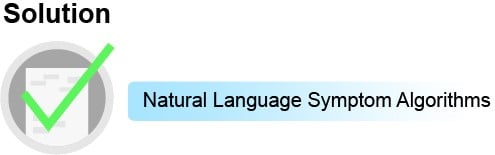 Solution 2: Natural Language Symptom Algorithms